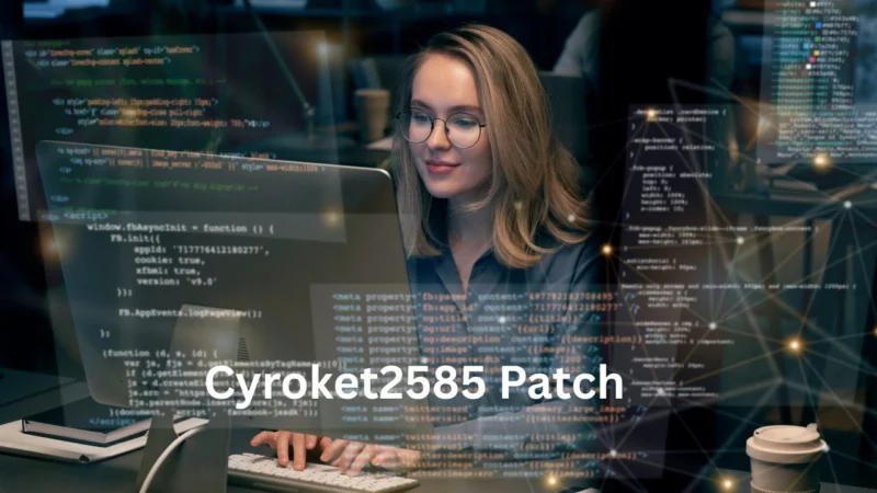 Cyroket2585 Patch: What It Is, How It Works, And Why You Might Need It!