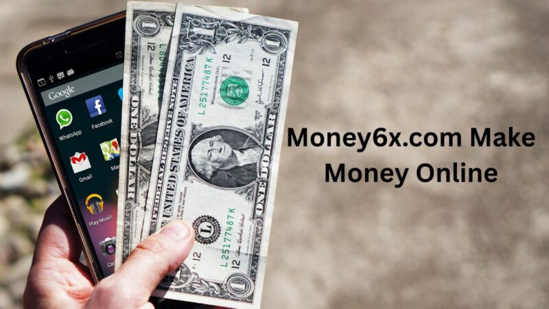 Money6x.com Make Money Online: Beginner’s Guide to Success