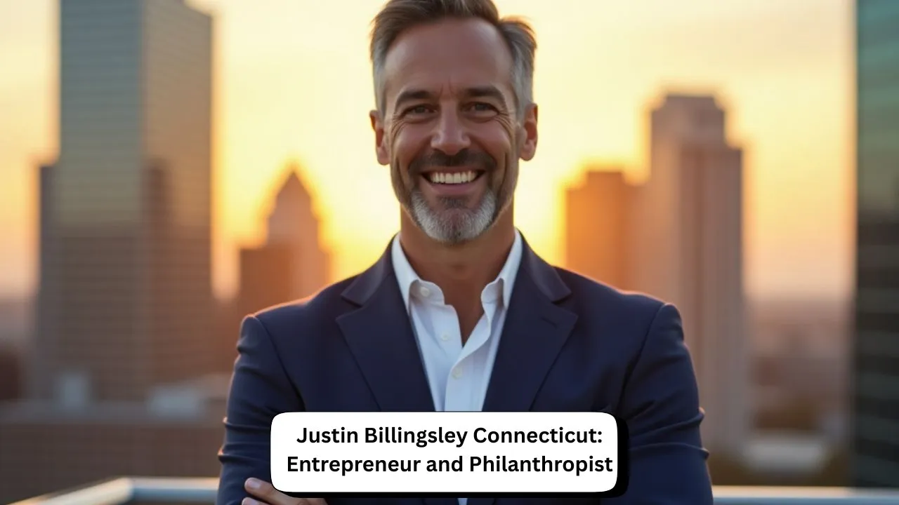 Justin Billingsley Connecticut: Entrepreneur and Philanthropist