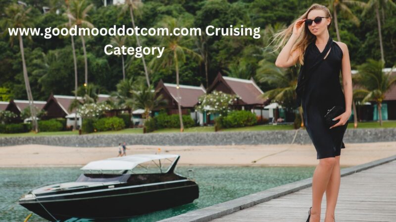 Explore www.goodmooddotcom.com Cruising Category – Luxurious Travel Experiences in 2025