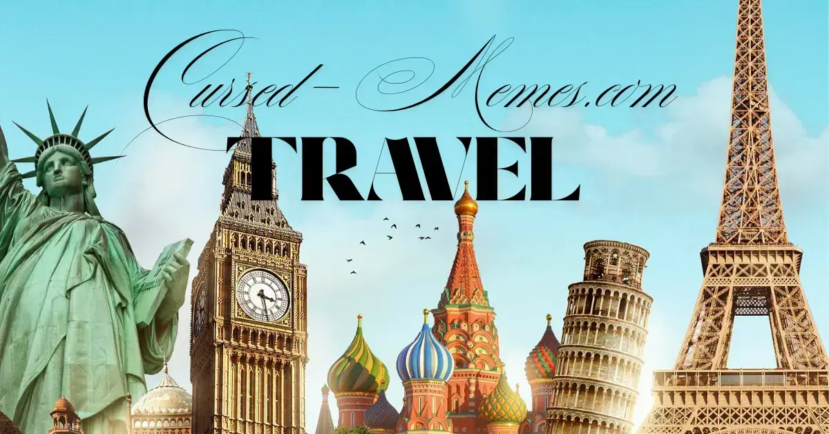 Cursed-Memes.com Travel – The Ultimate Meme-Inspired Adventure Guide