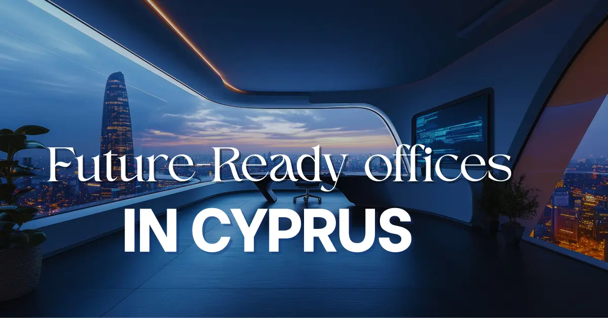 Future-Ready Offices in Cyprus: A Complete Guide 2025