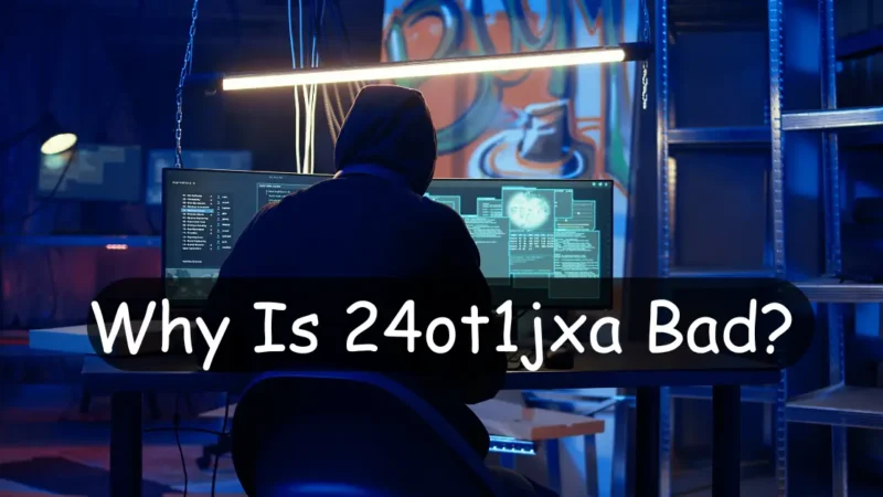 Why Is 24ot1jxa Bad? A Simple Online Safety Guide.
